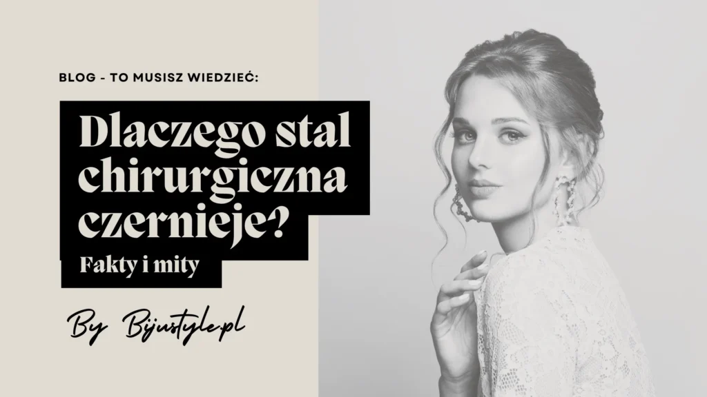dlaczego stal chirurgiczna czernieje